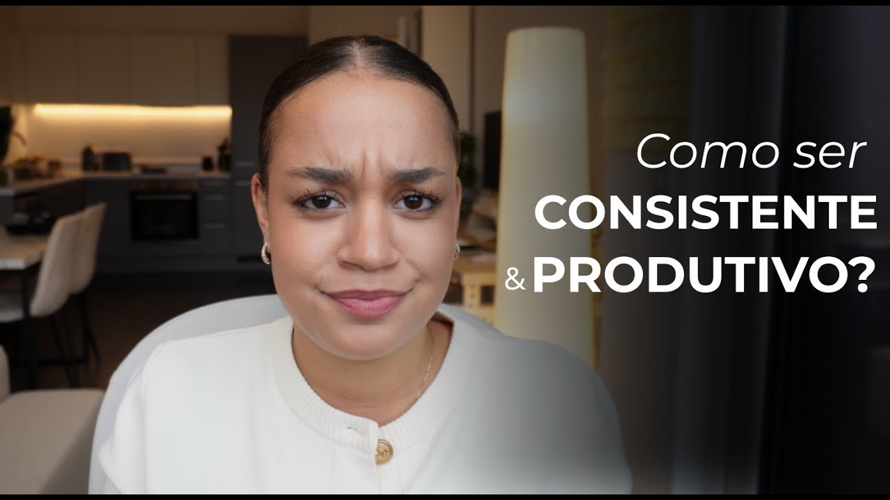 Como ser CONSISTENTE e PRODUTIVO de uma vez por todas — o que ninguém te diz sobre a consistência...