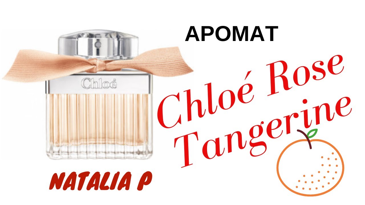 CHLOE ROSE TANGERINE Цитрусовая розовая водичка!