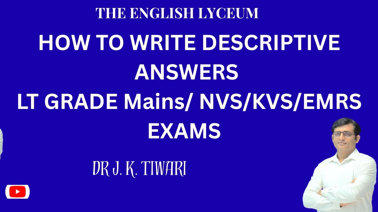 HOW TO WRITE DESCRIPTIVE ANSWERS: LT Grade English Mains, EMRS, KVS/NVS PPGT TGT