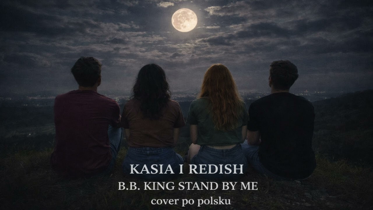 Stand By Me (B.B. King) – cover po polsku | Kasia i Redish