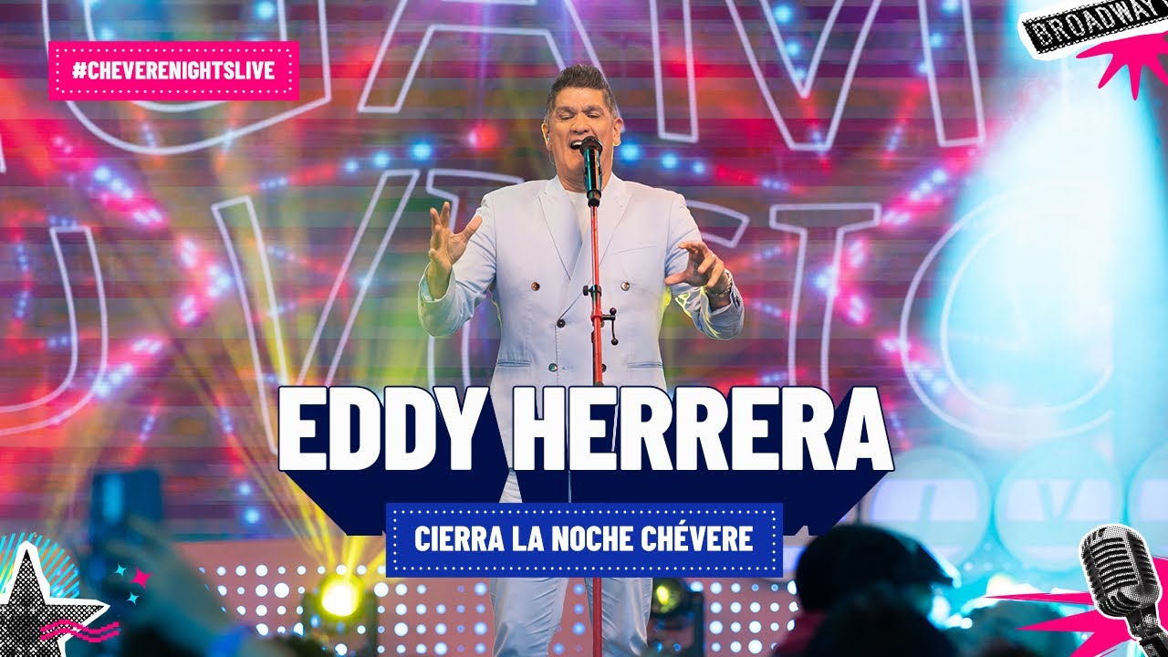 Gran Cierre de Temporada: Eddy Herrera nos regala un final musical Épico l Chévere Nights Live