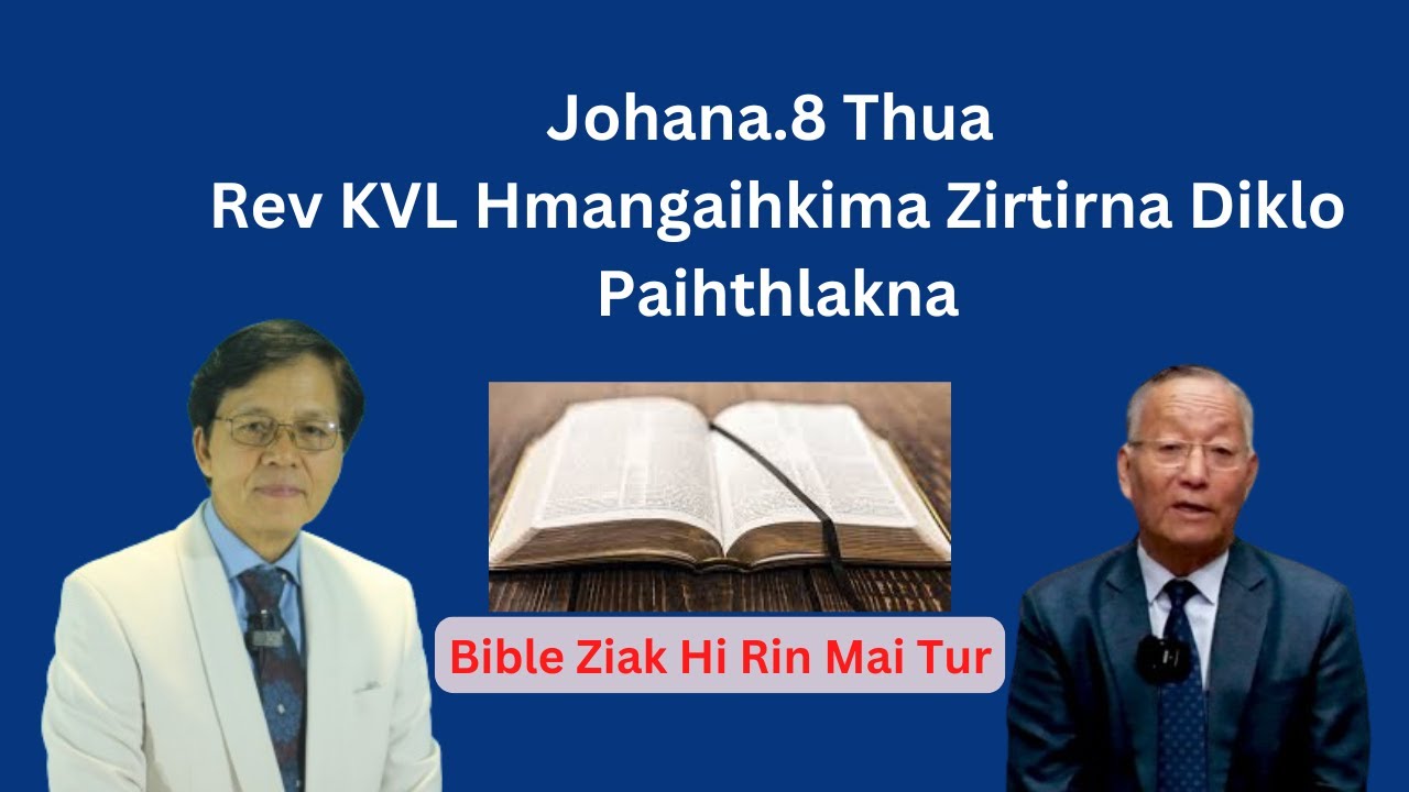Johana 8 Thua Rev KVL Hmangaihkima Zirtirna Diklo Paihthlakna // Pastor PL Biakchhawna