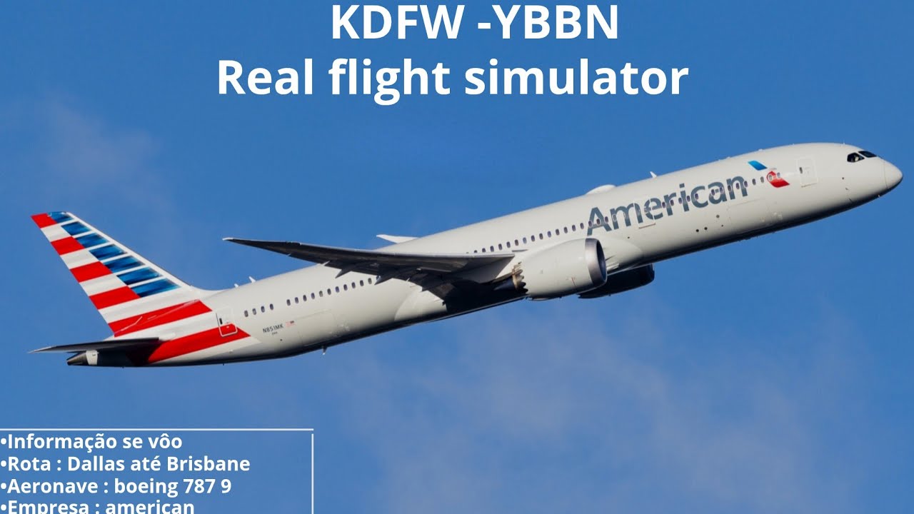 Real flight simulator de Dallas até Brisbane com o boeing 787 9 da American
