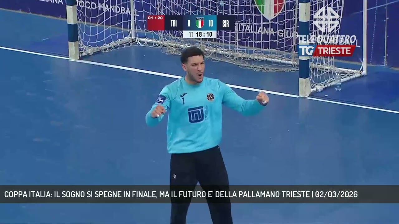 COPPA ITALIA: IL SOGNO SI SPEGNE IN FINALE, MA IL FUTURO E' DELLA PALLAMANO TRIESTE | 02/03/2026