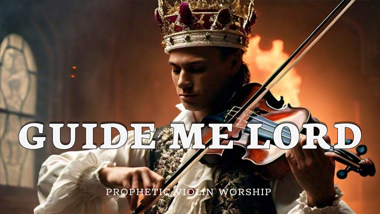 GUIDE ME LORD/ PROPHETIC WARFARE INSTRUMENTAL / WORSHIP MUSIC /INTENSE VIOLIN WORSHIP