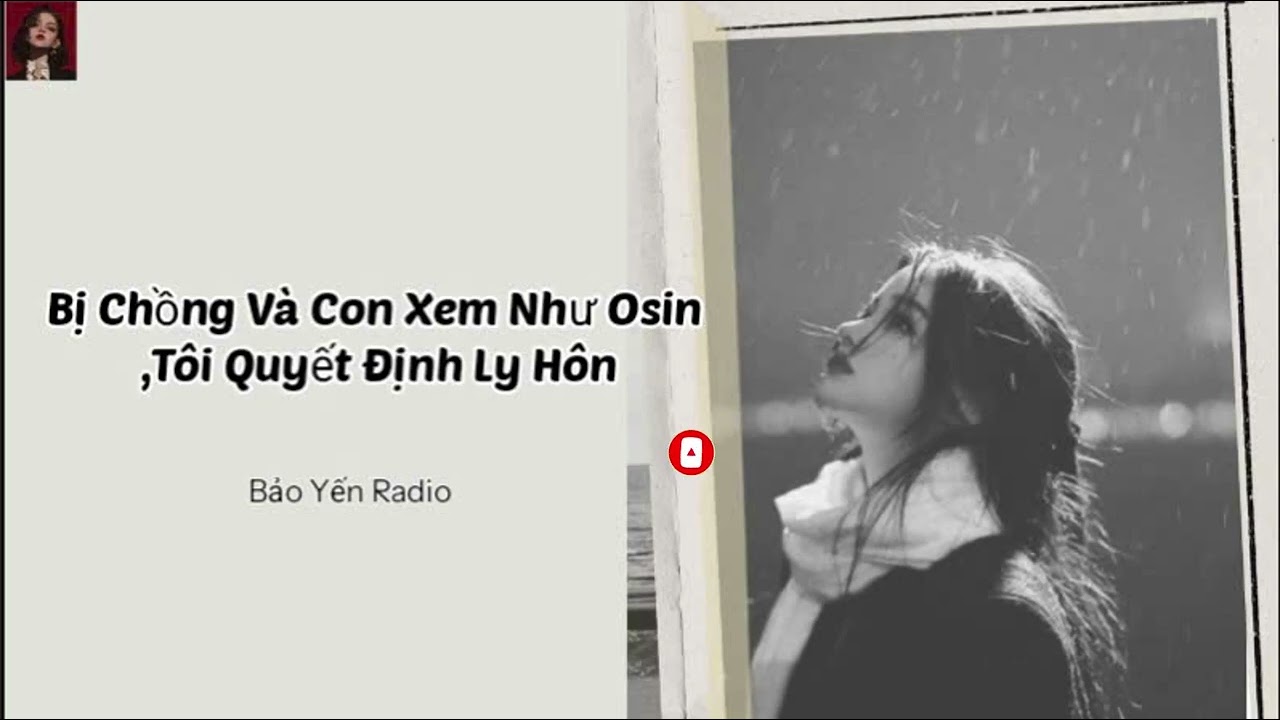 Truyện Audio : Bị Chồng Và Con Xem Như Osin, Tôi Quyết Định Ly Hôn | Truyện Tình Cảm Đời Thường
