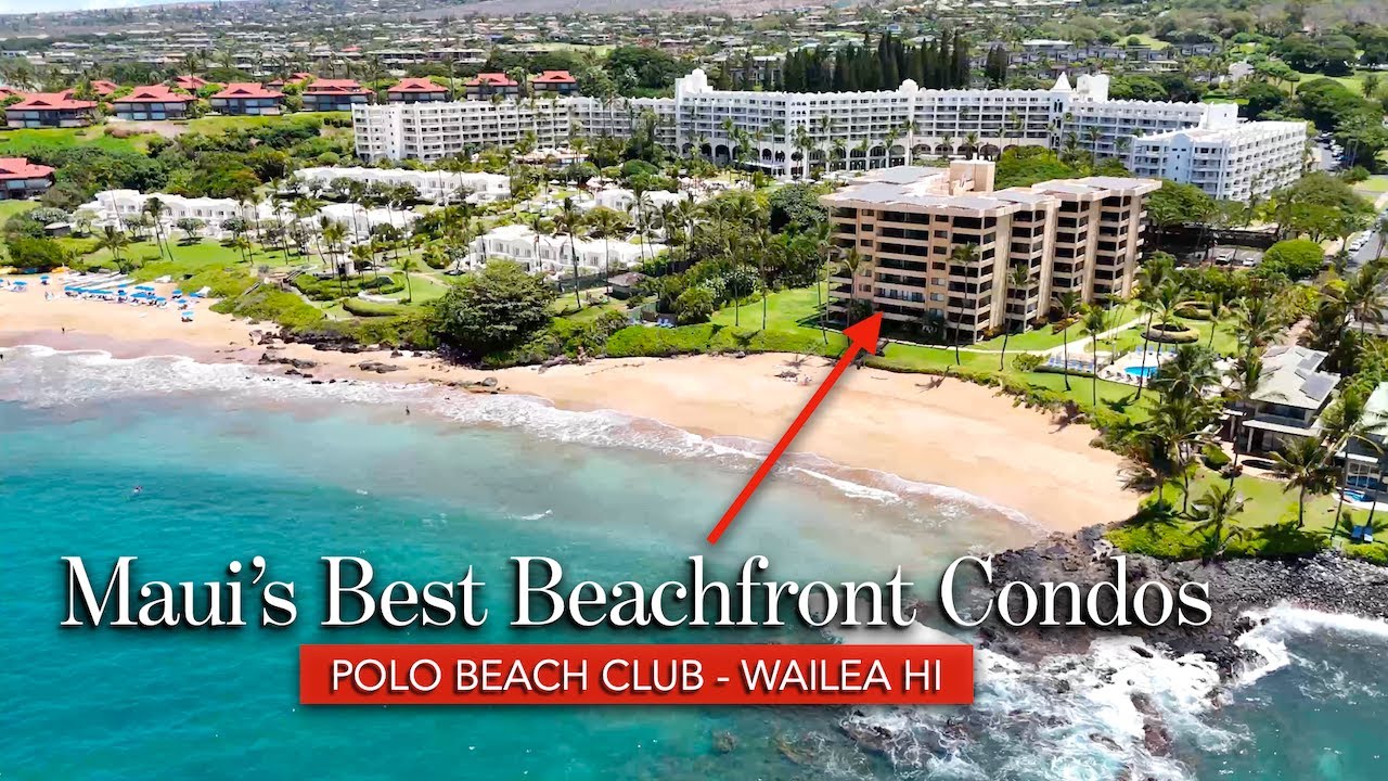Maui&rsquo;s BEST Beachfront Condos for SALE - Polo Beach Club - Wailea HI