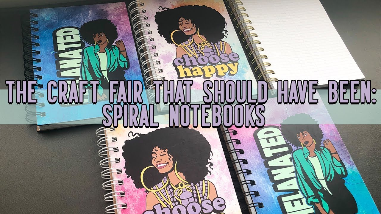 The Craft Fair That Never Happened: Spiral Notebooks