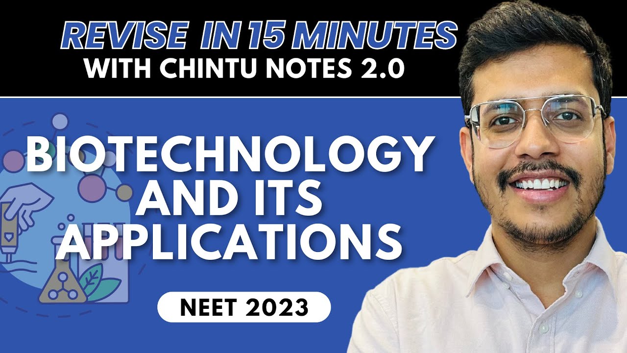 Biotechnology and Its Applications In 15 Minutes | Chintu Notes 2.0 | NEET 2024 | Dr. Anand Mani