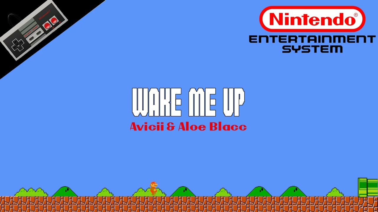 Avicii & Aloe Blacc — Wake Me Up 8-Bit Cover | NES Soundfont Remix | Meme Songs