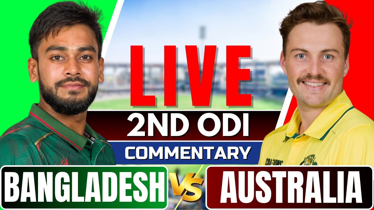 Live: AUS vs BAN | 2nd ODI | Australia vs Bangladesh | Live Commentary | Live Cricket Match Today