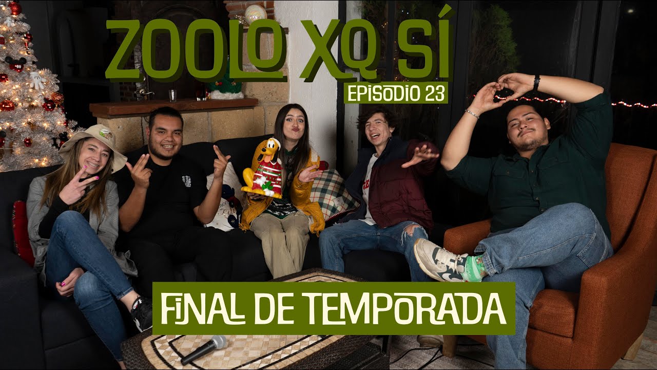FINAL de TEMPORADA | Zoolo XQ Sí | Episodio #23