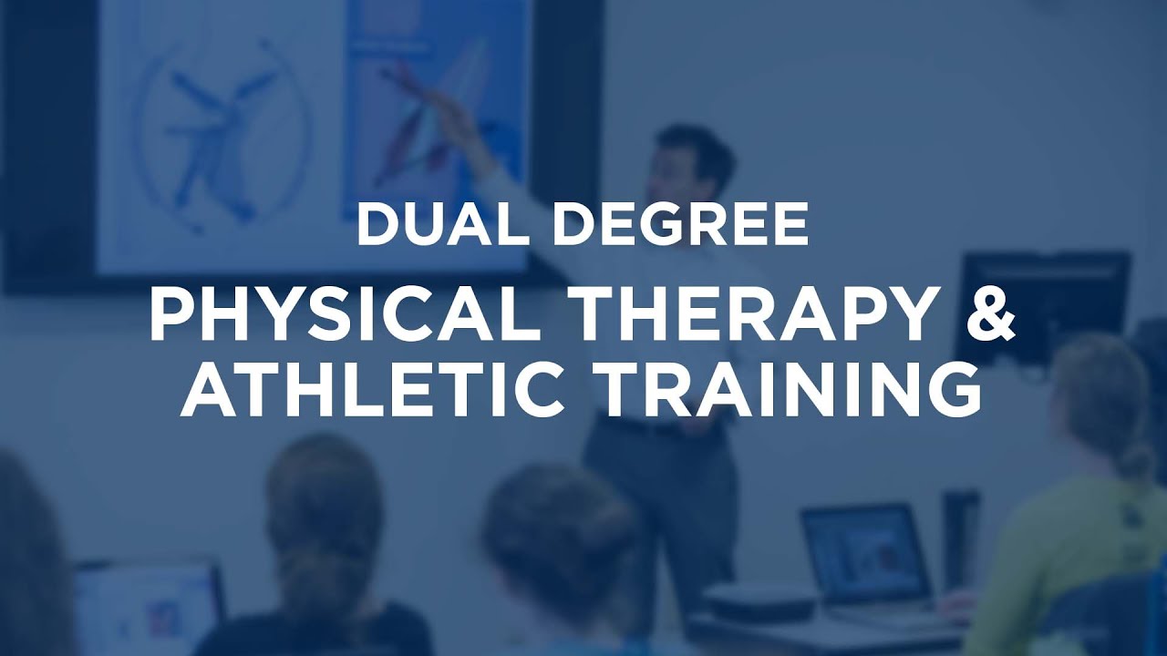 Dual Degree in Physical Therapy and Athletic Training