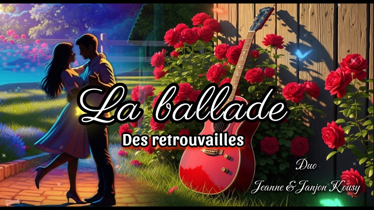 La ballade de nos retrouvailles / Ballade country romantique en duo avec paroles
