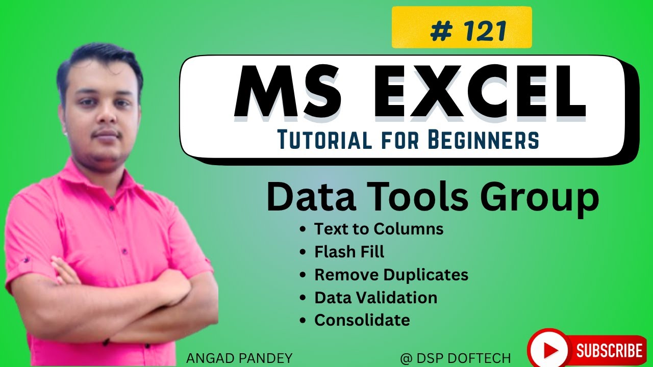 #18 Text to Columns, Flash Fill, Remove Duplicates, Data Validation, Consolidate | By Angad Pandey
