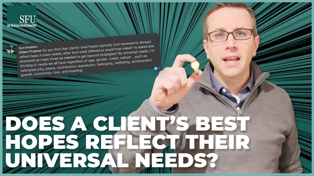 Does a Therapy Client's Best Hopes Reflect Their Universal Needs? | ADAM ANSWERS