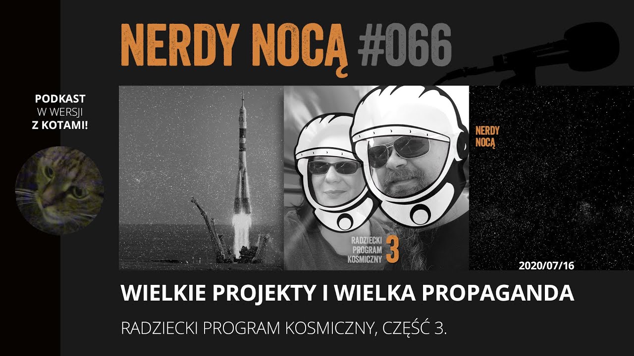 Radziecki program kosmiczny 3. Wielkie projekty i wielka propaganda (Nerdy Nocą 066 z kotami)