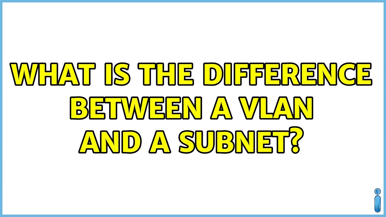 What is the difference between a VLAN and a subnet? (5 Solutions!!)
