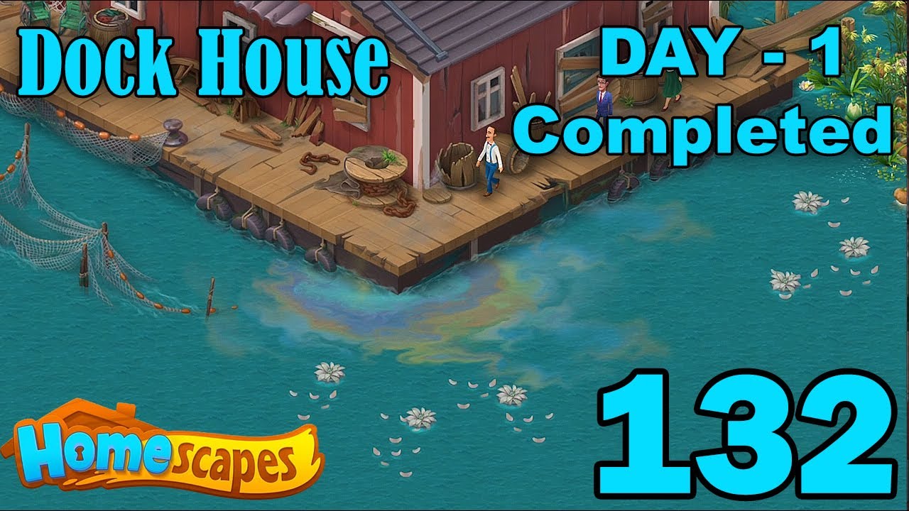 Homescapes New Area Dock House - Day 1 Completed - Part 132