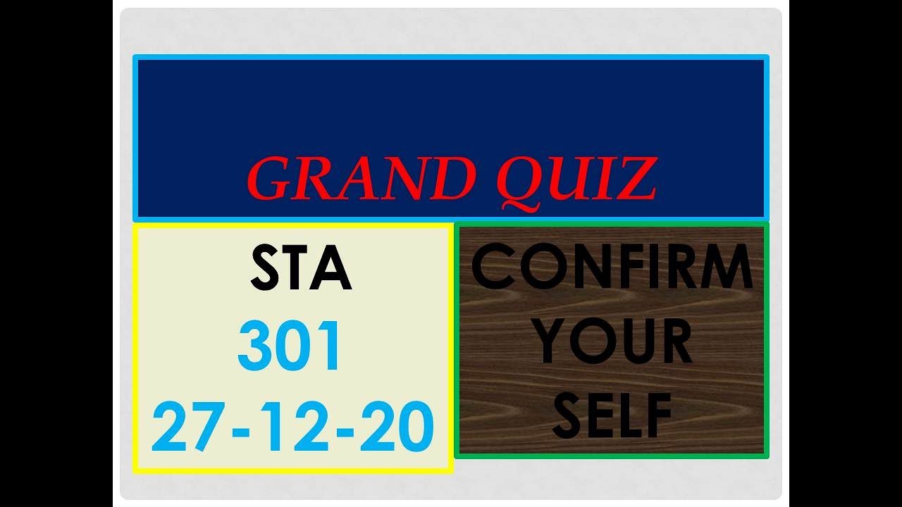 STA 301 GRAND QUIZ