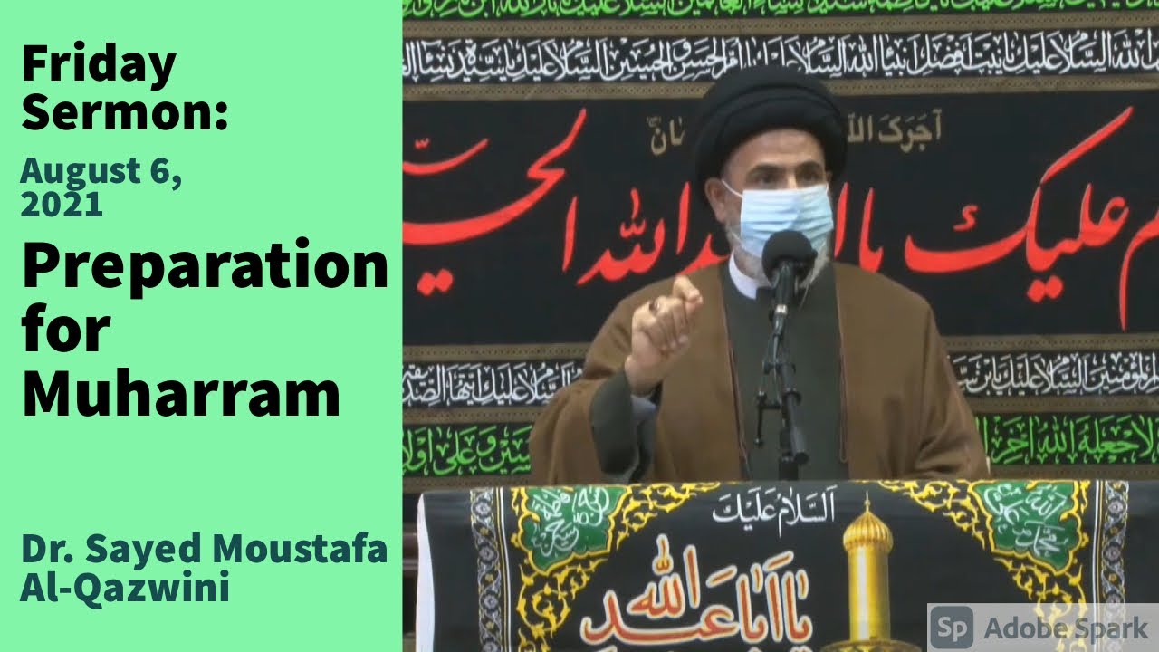 Preparation for Muharram | Friday Sermon 8/6/21 | Dr. Sayed Moustafa Al-Qazwini