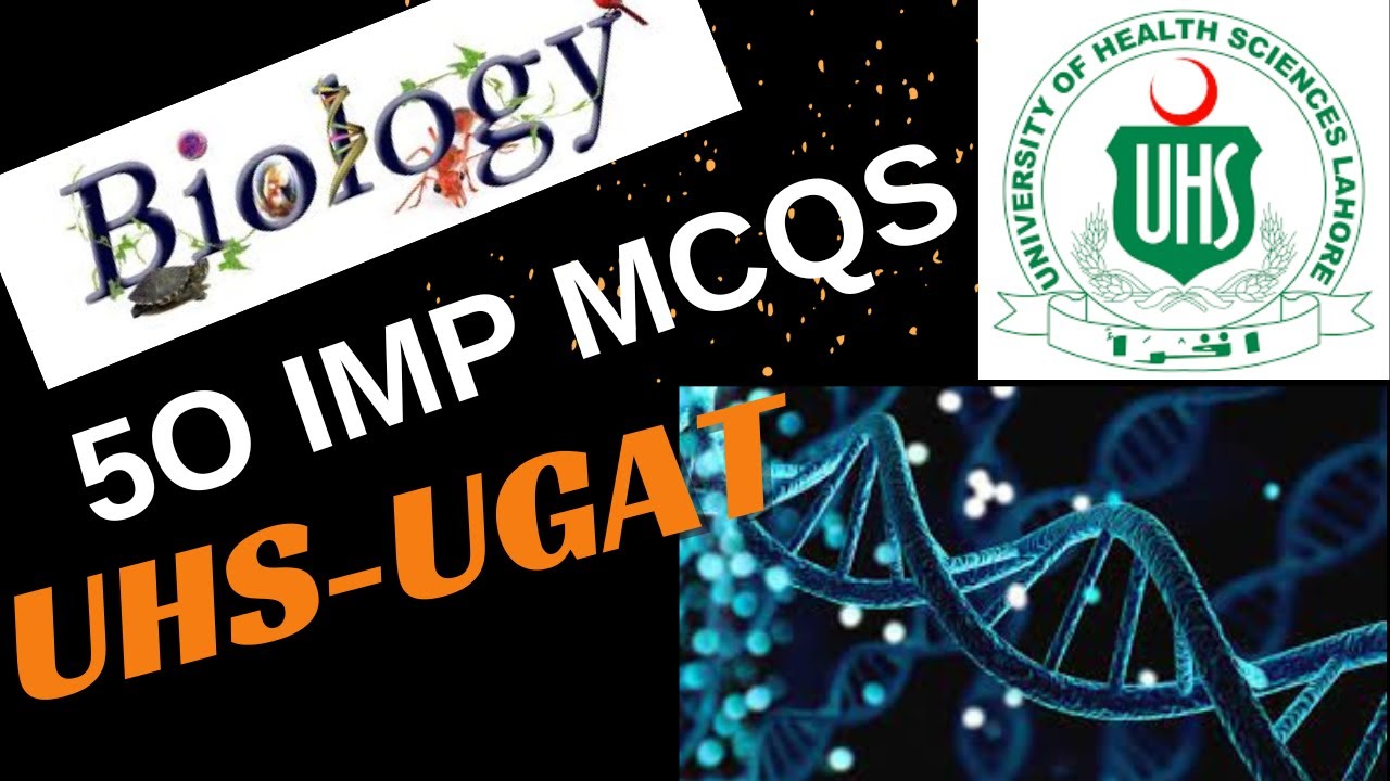50 MOST IMPORTANT UHS-UGAT MCQS PART 1| UHS UNDERGRADUATE ADMISSION TEST| #UHS #UGAT #UHS-UGAT