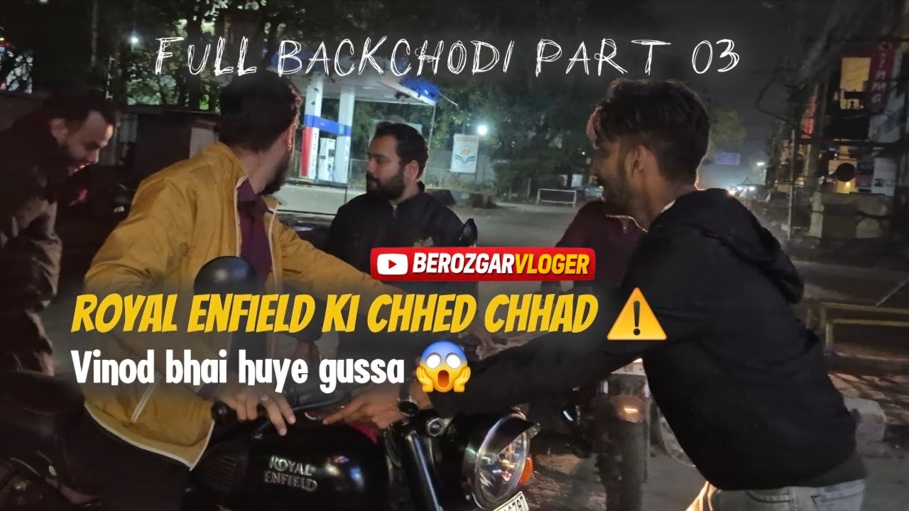 “Royal Enfield ki chhed-chhad 😬 | Vinod bhai full gusse mein 🔥 | Full Backchodi Part 03 😂🏍️”