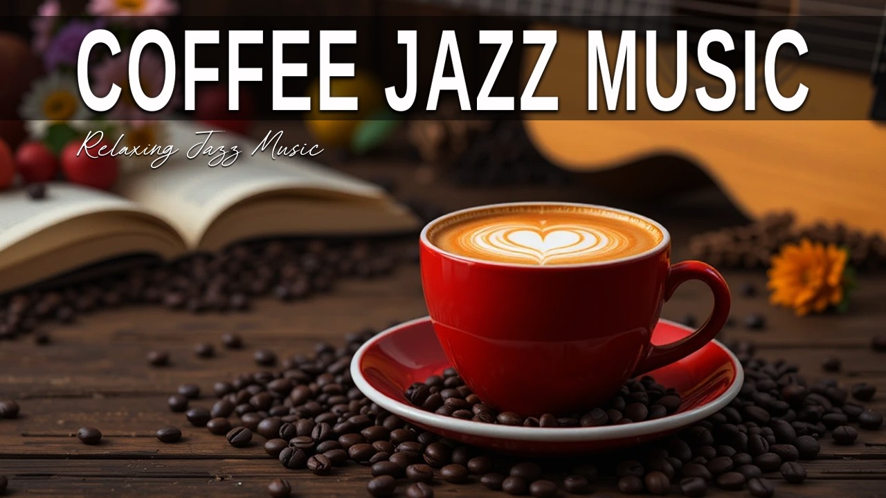 Coffee Jazz Music ☕ Bossa Nova instrumental for Stress Relief, Working & Holiday