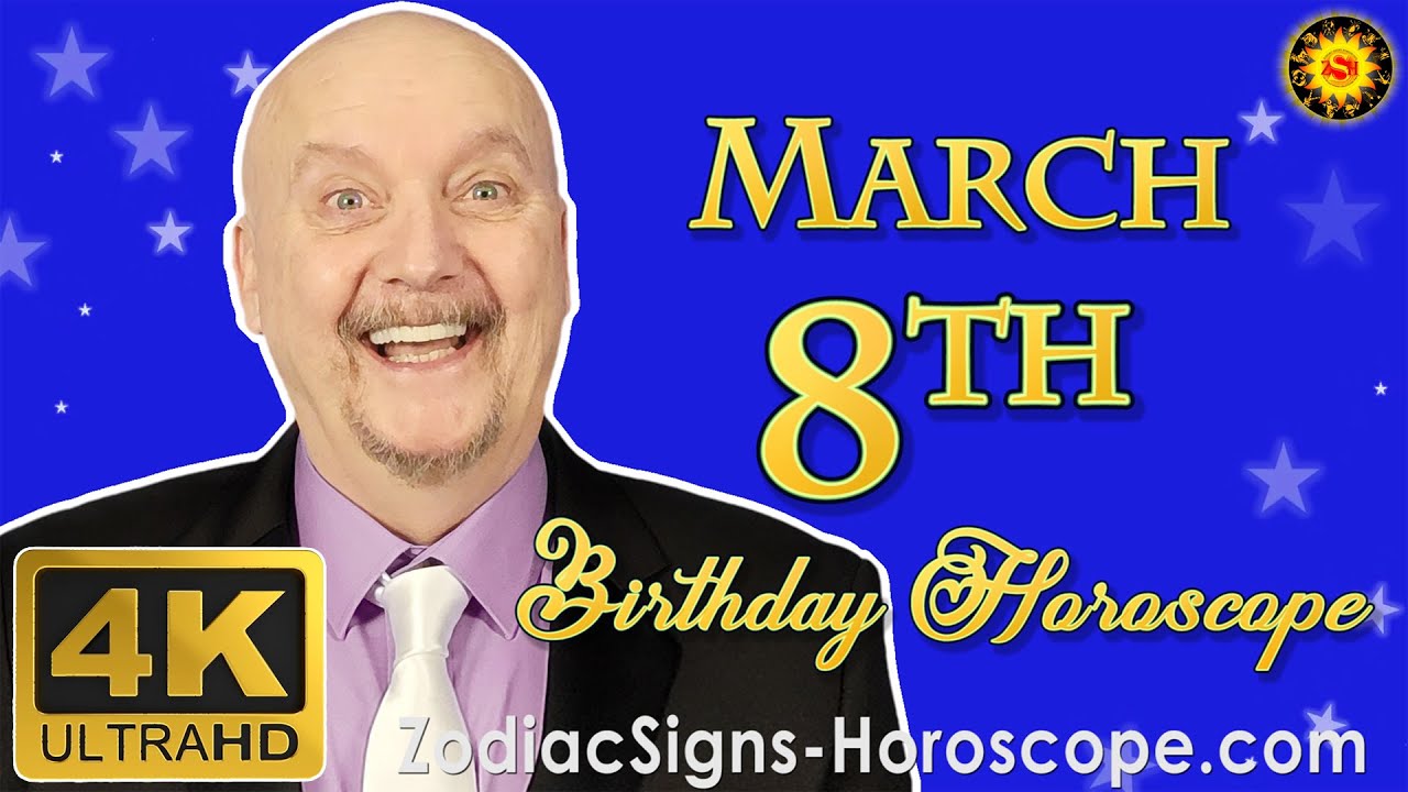 March 8 Zodiac Horoscope and Birthday Personality | Pisces Zodiac | ZodiacSigns-Horoscope.Com