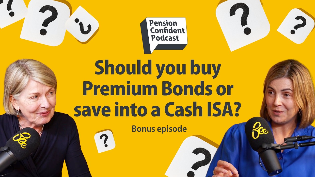 Should you buy Premium Bonds or save into a Cash ISA? - The Pension Confident Podcast bonus episode