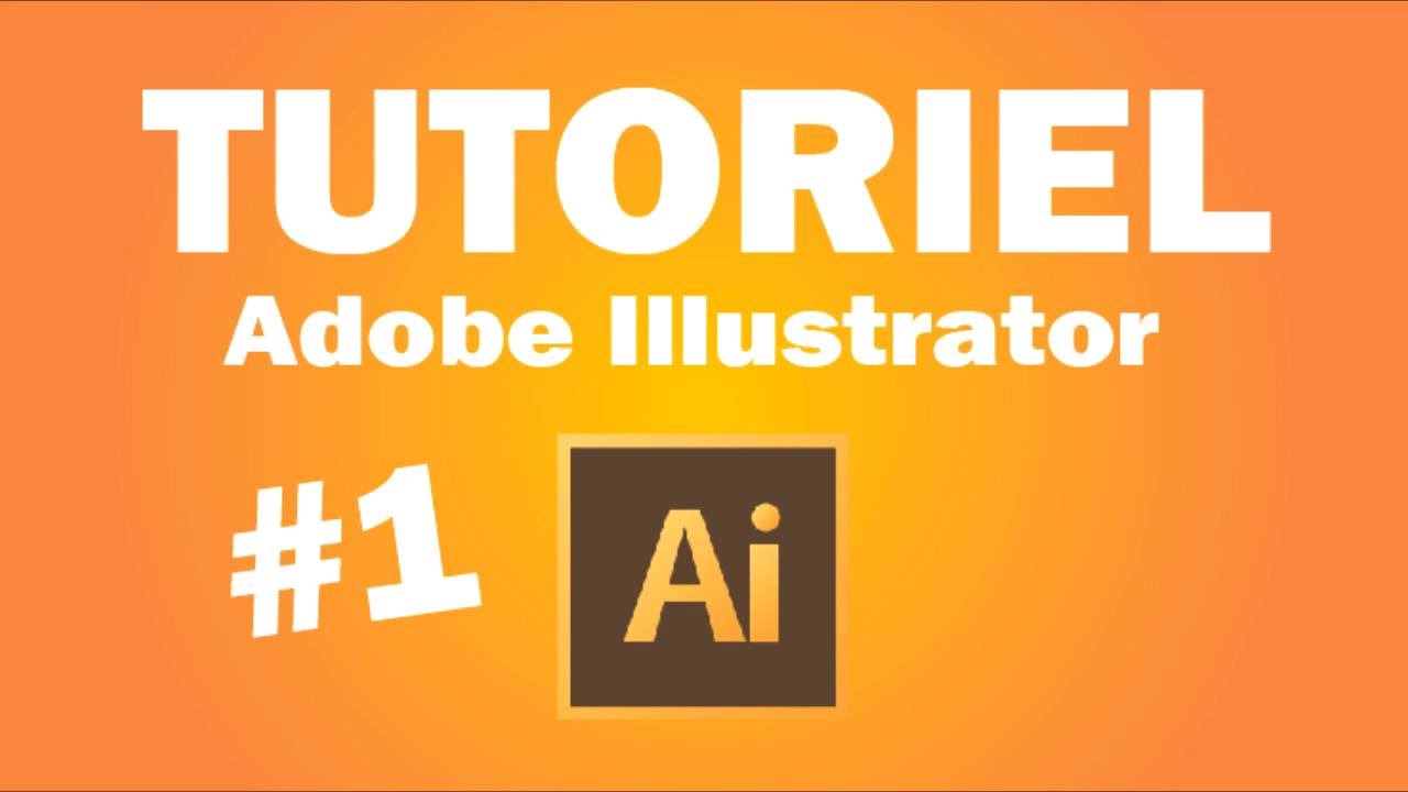 [TUTO FR] Adobe Illustrator #1 - Les bases