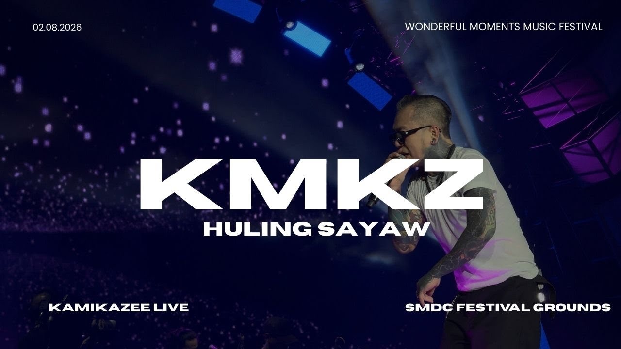 KAMIKAZEE - HULING SAYAW Live WONDERFUL MOMENTS MUSIC FESTIVAL 2026 02.08.2026