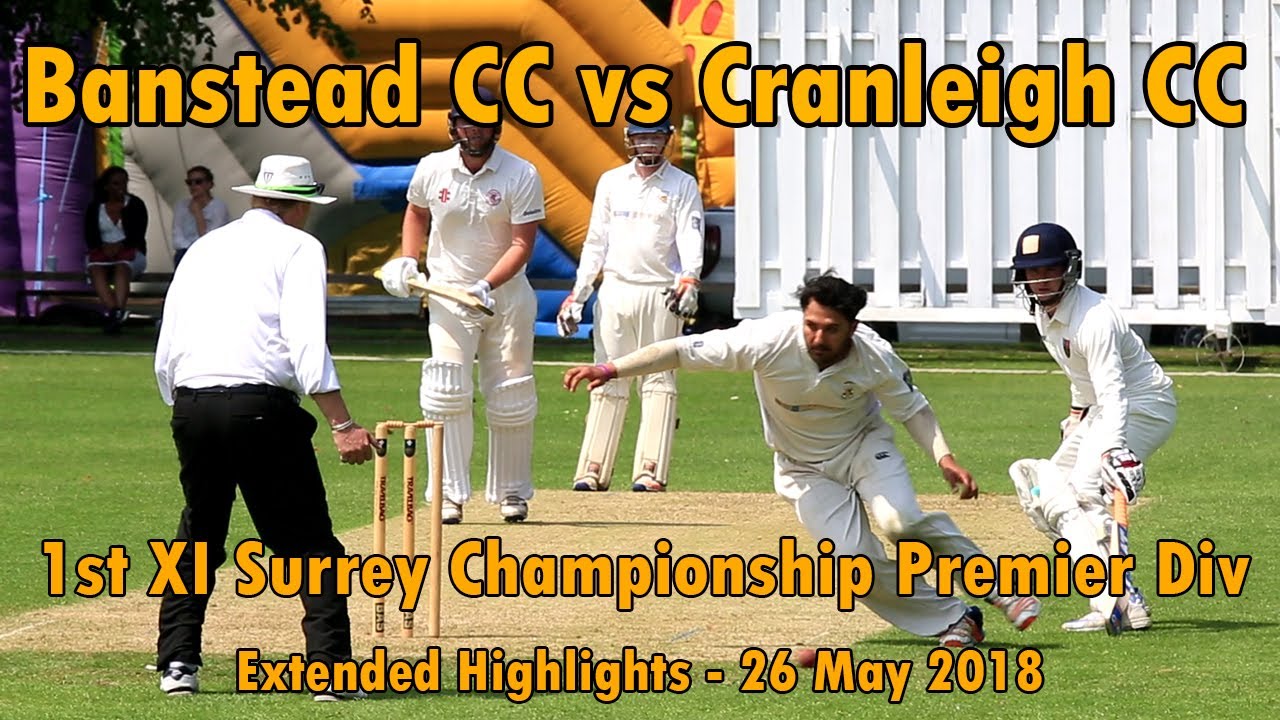 Banstead CC v Cranleigh CC - 1st XI Premire Div Travelbag Surrey Championship 2018
