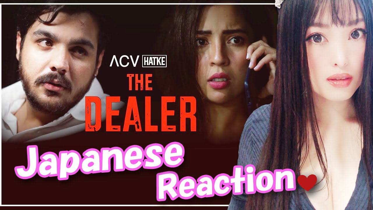 Japanese girl react 【The Dealer】by Ashish Chanchlani |  ACV Hatke | Barkha Singh
