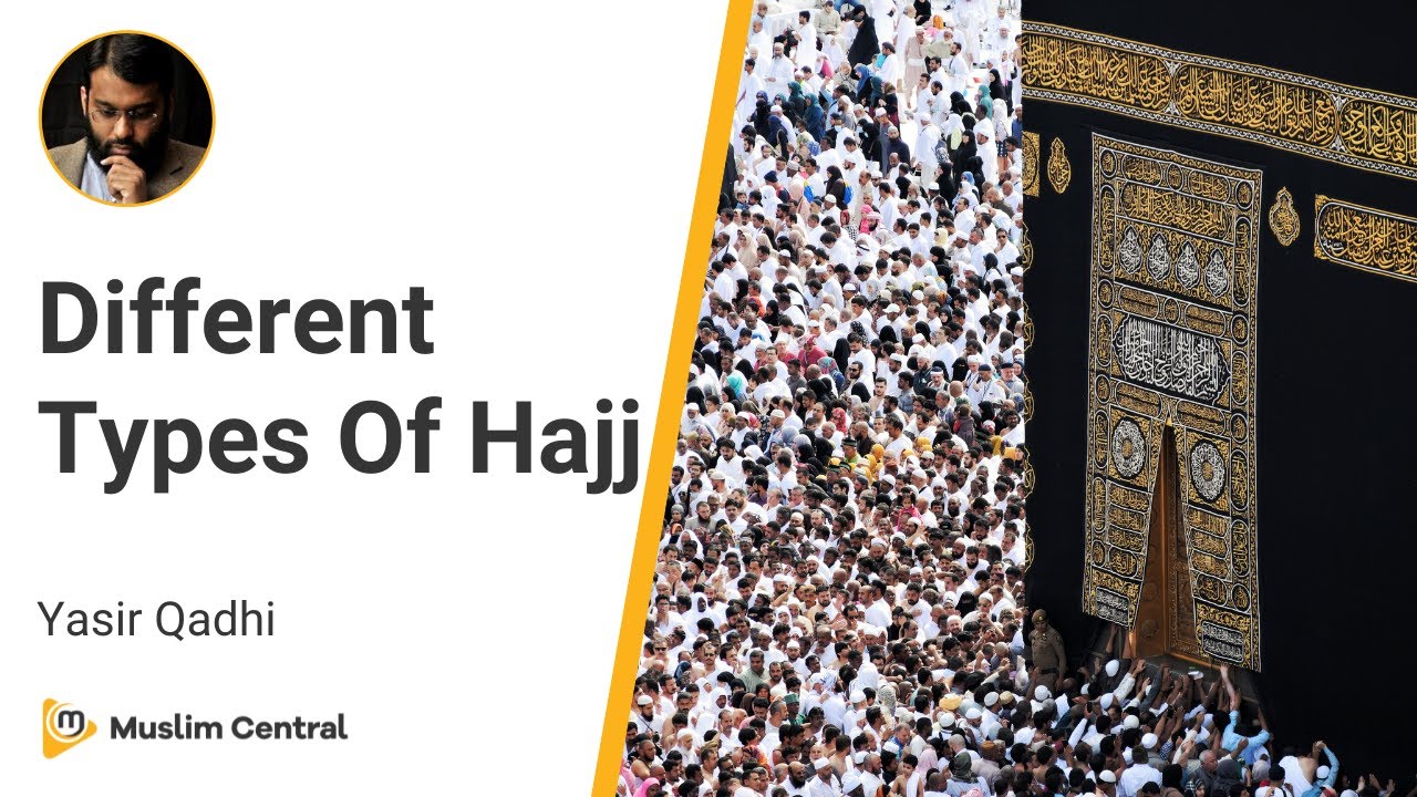 Yasir Qadhi - Different Types Of Hajj
