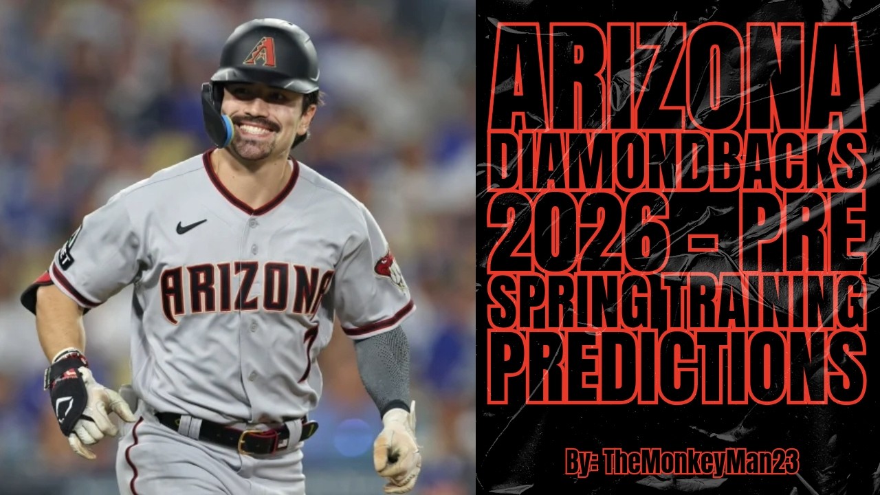 2026 Arizona Diamondbacks - Pre Spring Training Predictions and Roster Breakdown