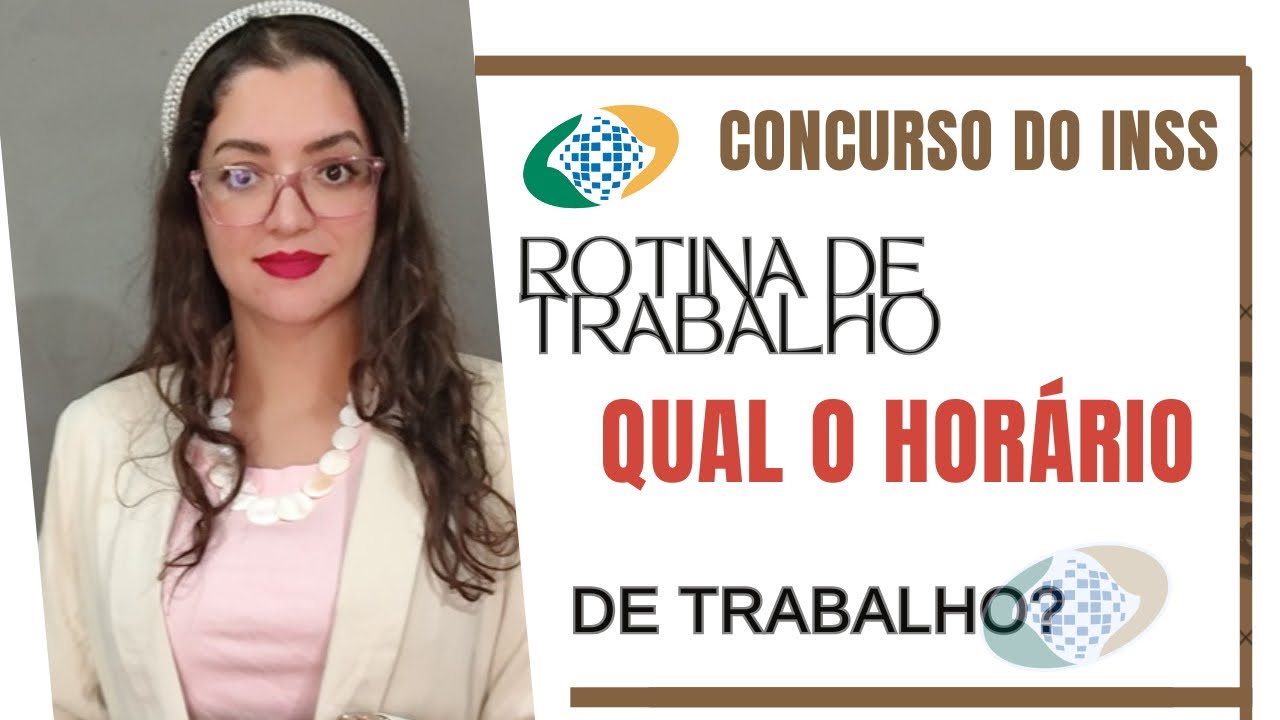 Como é o trabalho no INSS, qual o horário de trabalho, rotina, atendimento ao público e metas.