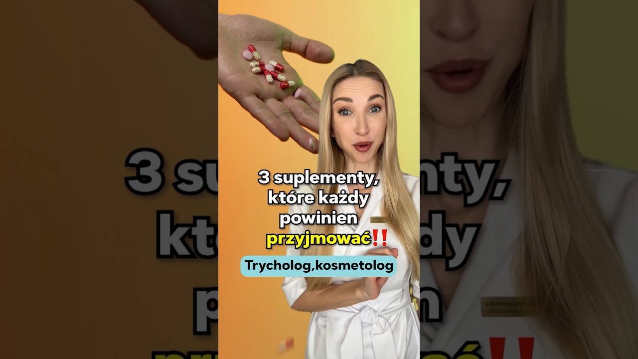 3 suplementy, kt&oacute;re każdy powinien przyjmować?! #suplementy #suplementydiety #włosy #trycholog