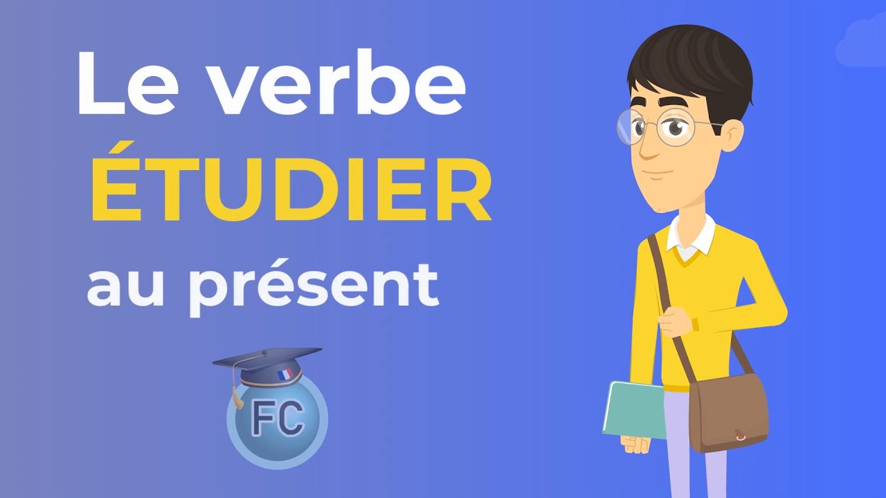 Le Verbe Étudier au présent - To study Present Tense - French Conjugation