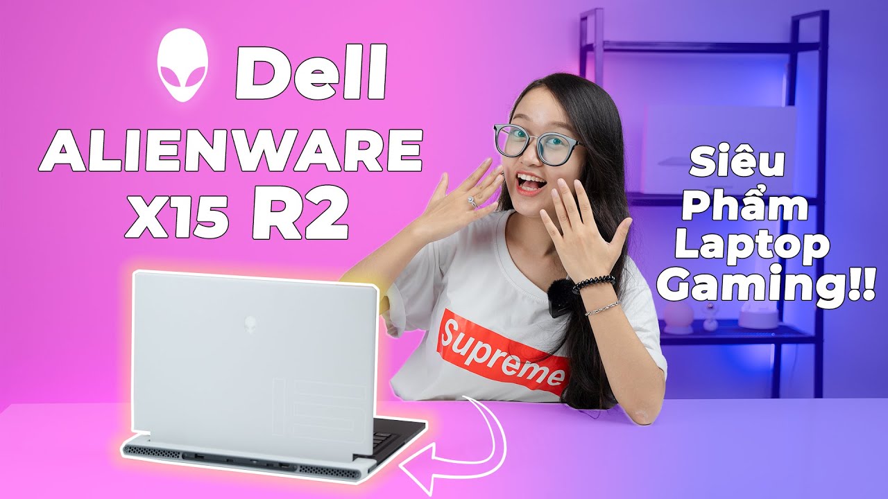 DELL ALIENWARE X15 R2 | SI&Ecirc;U PHẨM LAPTOP GAMING!