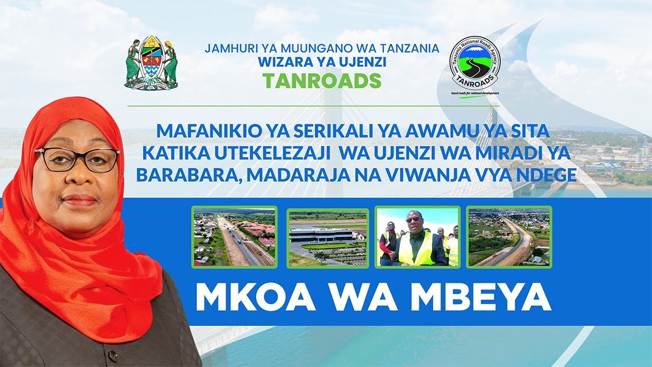 MAFANIKIO YA SERIKALI YA AWAMU YA SITA KATIKA UTEKELEZAJI WA MIRADI YA BARABARA MKOANI MBEYA
