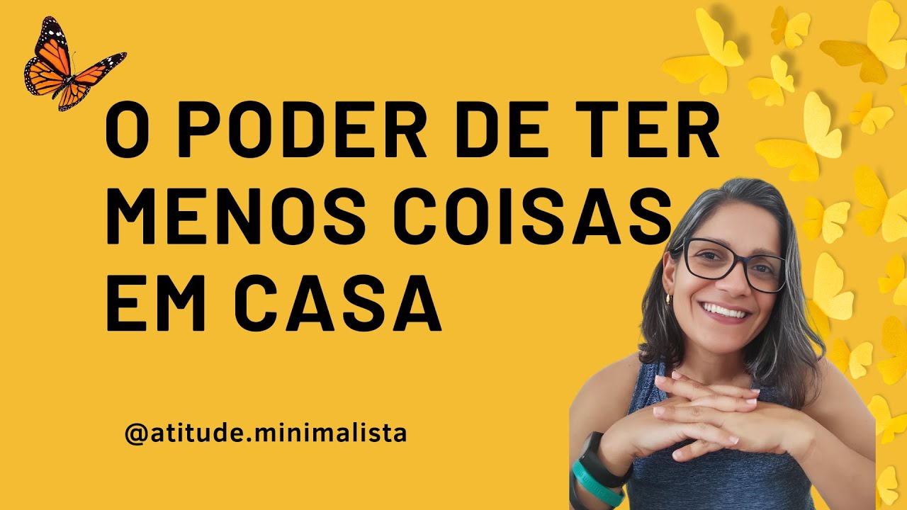 O Poder de Ter Menos Coisas em Casa
