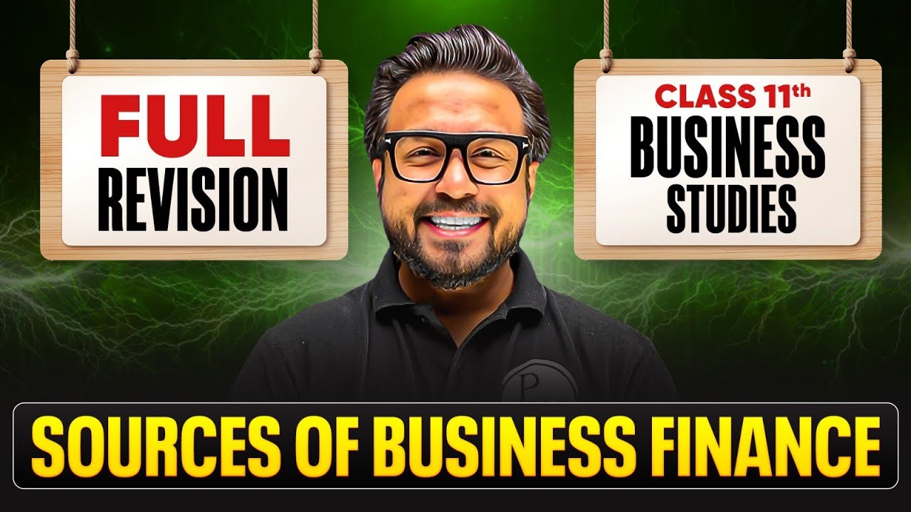 Sources Of Business Finance Class 11 Business Studies | Day 03 | Final Exams Revision 2026