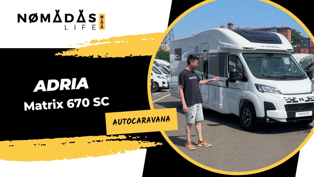 Adria Matrix Axess 670 SC una autocarava perfilada que no deja indiferente 🚐💨 Nomadas Life