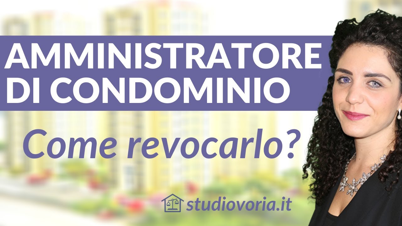 Come revocare l'amministratore di condominio
