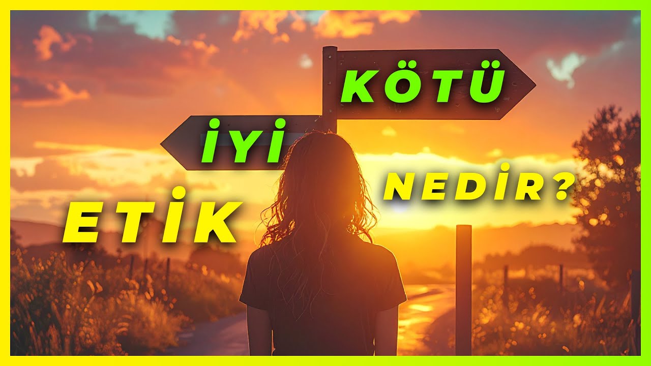 ETİK NEDİR? | KELİME ANLAMI | İŞ ETİĞİ | &Ccedil;EVRE ETİĞİ