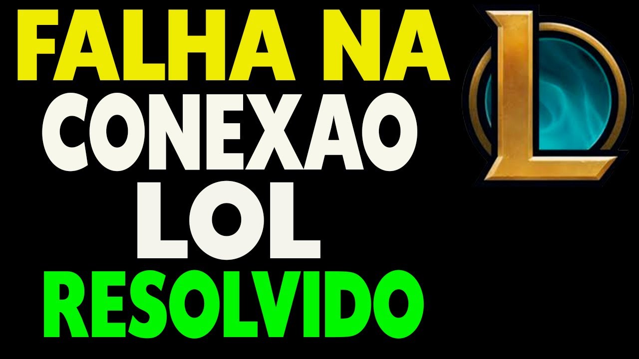 Falha na Conexão League of Legends LOL Como Resolver Não foi Possível Conectar se ao Servidor Facil