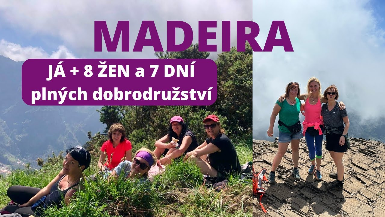 MADEIRA -  DUBEN 2024 - JÁ + 8 ŽEN  a 7 dní plných dobrodružství, sedmidenní itinerář