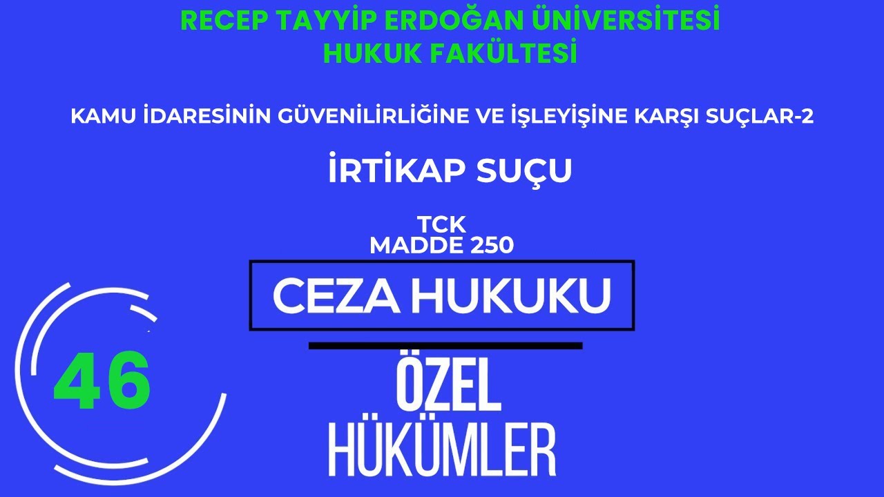 RTEÜ/ CEZA HUKUKU/ÖZEL HÜKÜMLER/ KAMU İDARESİNİN GÜVENİLİRLİĞİNE  KARŞI SUÇLAR-İRTİKAP SUÇU