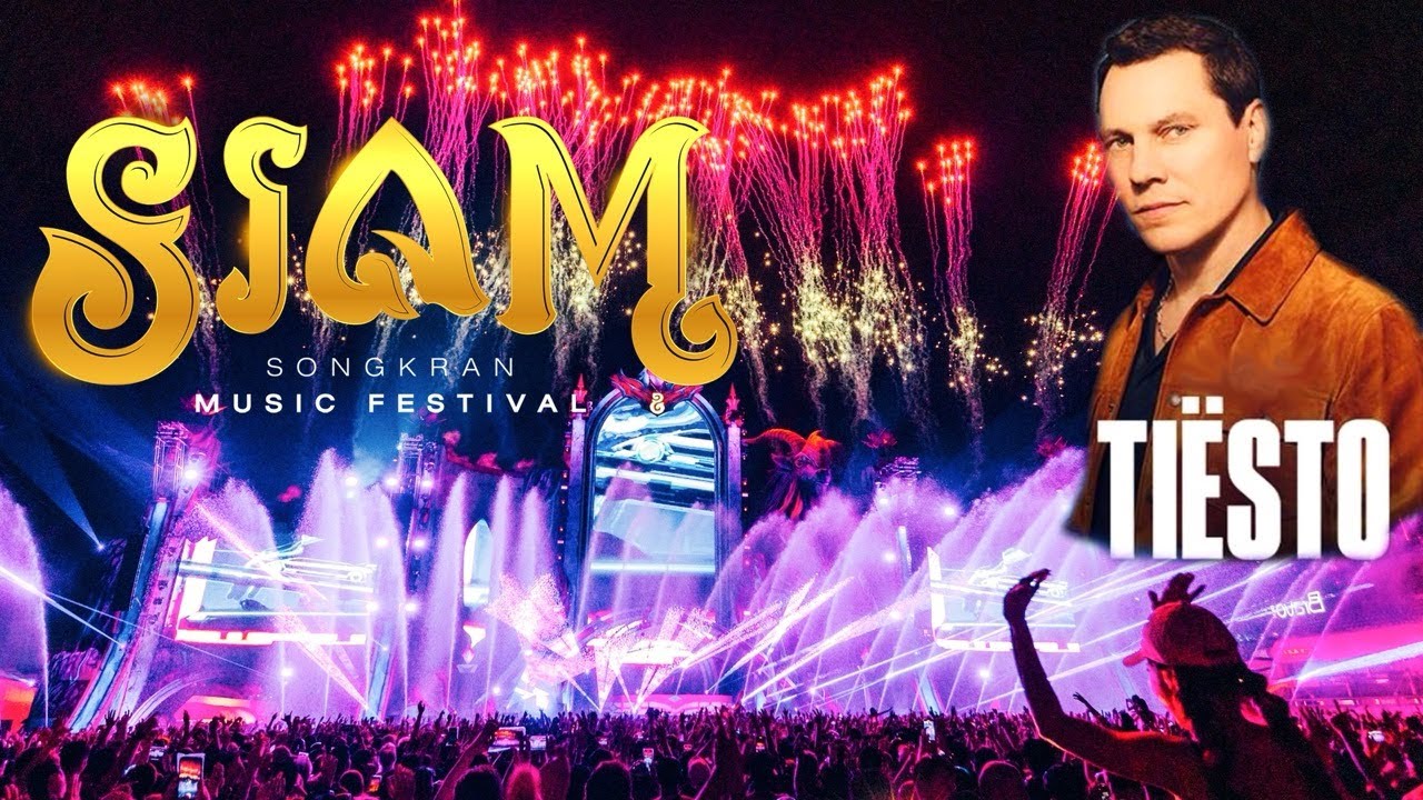 SIAM SONGKRAN TIESTO Best Moments